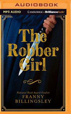 The Robber Girl By Franny Billingsley, Kimberly Woods (Read by) Cover Image