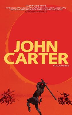John Carter: Barsoom Series (7 Novels) A Princess of Mars; Gods of Mars; Warlord of Mars; Thuvia, Maid of Mars; Chessmen of Mars; M Cover Image
