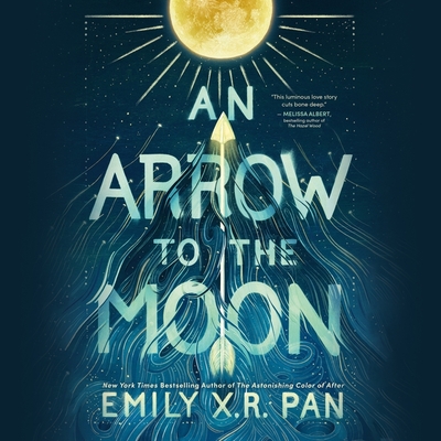 An Arrow to the Moon By Emily X. R. Pan, Shawn K. Jain (Read by), David Shih (Read by) Cover Image