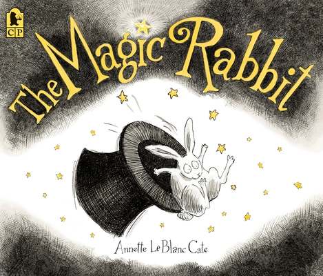 The Magic Rabbit By Annette LeBlanc Cate, Annette LeBlanc Cate (Illustrator) Cover Image