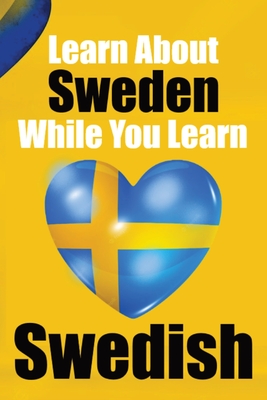 Learn 50 Things You Didn't About Sweden While You Learn Swedish Perfect for Beginners, Children, Adults and Other Swedish Learners: Stories of Sweden: Cover Image
