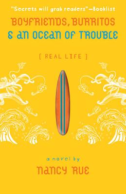 Boyfriends, Burritos and an Ocean of Trouble (Real Life #2) By Nancy N. Rue Cover Image