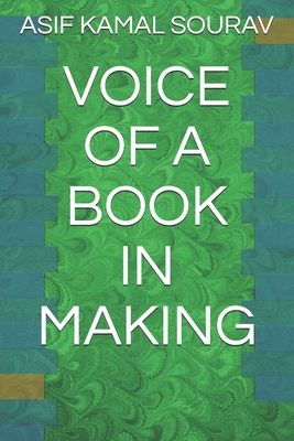 Voice of a Book in Making By Asif Kamal Sourav Cover Image