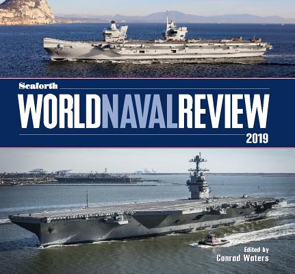 Seaforth World Naval Review 2019 By Conrad Waters (Editor) Cover Image