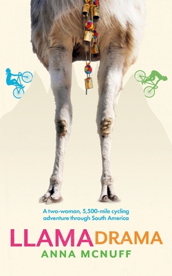 Llama Drama: A two-woman, 5,500-mile cycling adventure through South America Cover Image