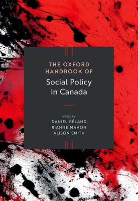 The Oxford Handbook of Social Policy in Canada (Oxford Handbooks ...