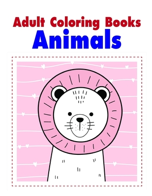 Adult Coloring Books Animals: Baby Cute Animals Design and Pets Coloring Pages for boys, girls, Children By Lucky Me Press Cover Image