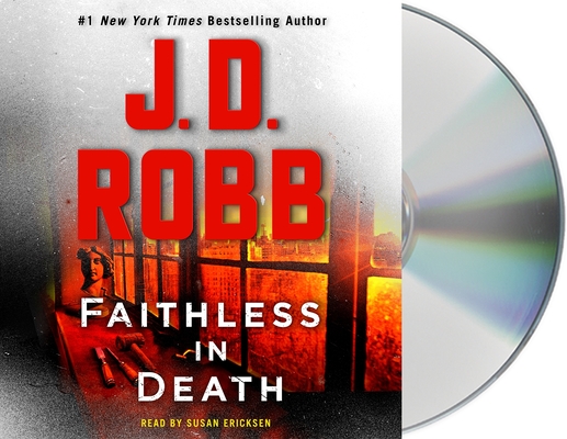 Faithless in Death: An Eve Dallas Novel By J. D. Robb, Susan Ericksen (Read by) Cover Image