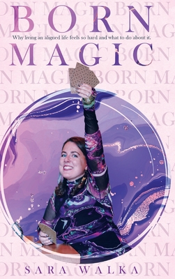 Born Magic: Why living an aligned life feels so hard and what to do about it. Cover Image