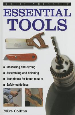 Essential Tools (Do-It-Yourself (Lorenz Books)) By Mike Collins Cover Image