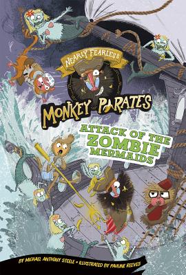 Attack of the Zombie Mermaids: A 4D Book (Nearly Fearless Monkey Pirates) Cover Image