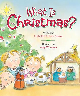 What Is Christmas? By Michelle Medlock Adams Cover Image