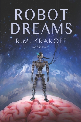 Robot Dreams: Can Robots (Dream Trilogy #2) (Paperback)