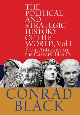 The Political and Strategic History of the World, Vol I: From Antiquity to the Caesars, 14 A.D. Cover Image