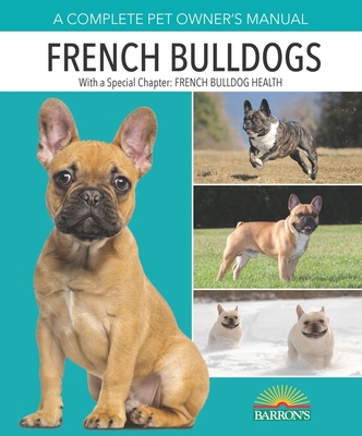French Bulldogs (Complete Pet Owner's Manuals) By Caroline Coile Ph.D. Cover Image
