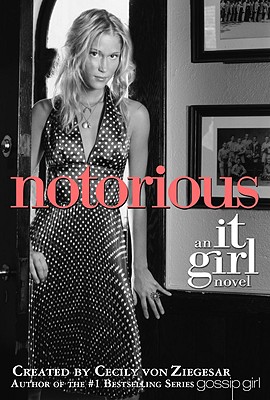 The It Girl #2: Notorious: An It Girl Novel By Cecily von Ziegesar Cover Image