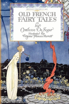 Old French Fairy Tales By Sophie Segur, Virginia Sterrett (Drawings by) Cover Image