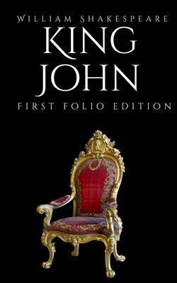 King John: First Folio Edition