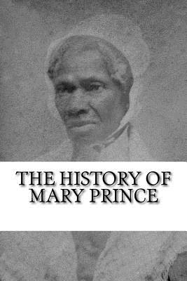 The History of Mary Prince: A West Indian Slave Narrative Cover Image