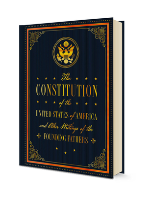 The Constitution of the United States of America and Other Writings of the Founding Fathers (Timeless Classics #7) Cover Image