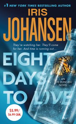 Eight Days to Live: An Eve Duncan Forensics Thriller By Iris Johansen Cover Image