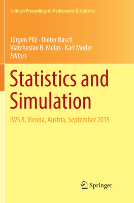 Statistics and Simulation: Iws 8, Vienna, Austria, September 2015 (Springer Proceedings in Mathematics & Statistics #231) Cover Image