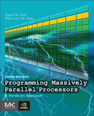 Programming Massively Parallel Processors: A Hands-On Approach By David B. Kirk, Wen-Mei W. Hwu Cover Image