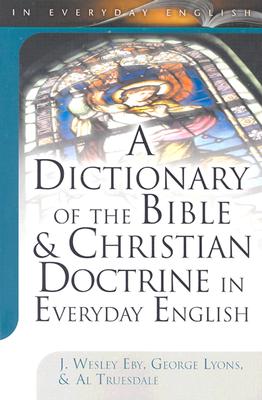 A Dictionary of the Bible & Christian Doctrine in Everyday English Cover Image