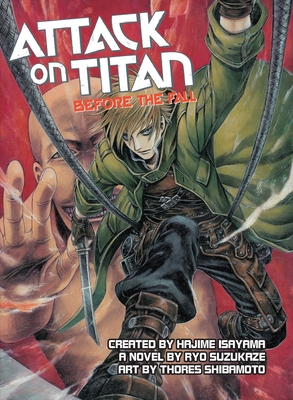 Attack on Titan: Before the Fall (Novel) By Ryo Suzukaze, Thores Shibamoto (Illustrator) Cover Image