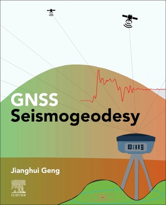 Gnss Seismogeodesy By Jianghui Geng Cover Image