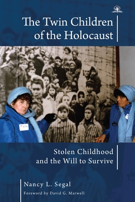 The Twin Children of the Holocaust: Stolen Childhood and the Will to Survive. Photographs from the Twins' 40th Anniversary Reunion at Auschwitz-Birken By Nancy L. Segal, David G. Marwell (Foreword by) Cover Image