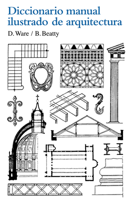 Diccionario manual ilustrado de arquitectura By Betty Beatty Cover Image