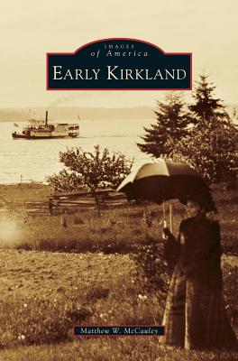 Early Kirkland (Images of America (Arcadia Publishing)) Cover Image