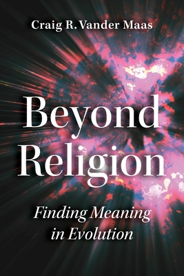 Beyond Religion: Finding Meaning in Evolution Cover Image