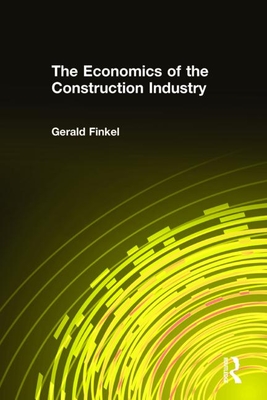 The Economics of the Construction Industry Cover Image