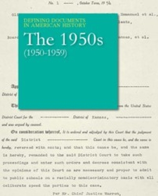 Defining Documents in American History: The 1950s (1950-1959): Print Purchase Includes Free Online Access Cover Image