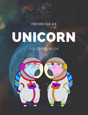Unicorn Coloring book for kids age 4-8: My first unicorn coloring books for kids ages 4-8 years - Improve imagination and Relaxing EP.2(Book3) Cover Image