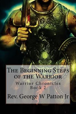 The Beginning Steps of the Warrior (Warrior Chronicles #2)
