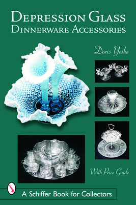 Depression Glass Dinnerware Accessories (Schiffer Book for Collectors) Cover Image