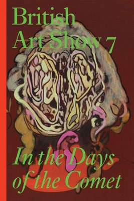 British Art Show 7: In the Days of the Comet Cover Image
