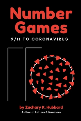 Number Games: 9/11 to Coronavirus By Zachary K. Hubbard Cover Image