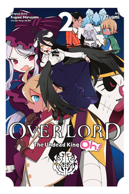 Overlord: The Undead King Oh!, Vol. 2 By Kugane Maruyama, Juami (By (artist)), so-bin (By (artist)) Cover Image