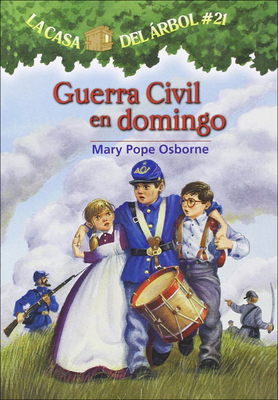 Guerra Civil En Domingo (Civil War on Sunday) (Magic Tree House #21) By Mary Pope Osborne, Sal Murdocca, Marcela Brovelli Cover Image