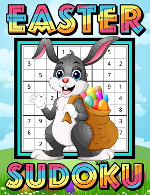 Easter Sudoku: Easter Activity Book for Kids Ages 10 -15 - Sudoku Game Book for Kids - One Puzzle Per Page - Special Edition Puzzle B Cover Image