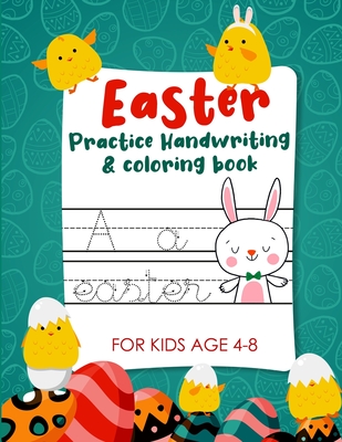 Easter Practice Handwriting & Coloring book for kids age 4-8: Easter  Edition Cursive Writing Practice Workbook with coloring pages for Toddlers  - Pres (Paperback)