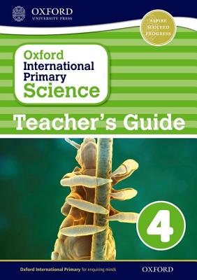 Oxford International Primary Science Stage 4: Age 8-9 Teacher's Guide 4 Cover Image
