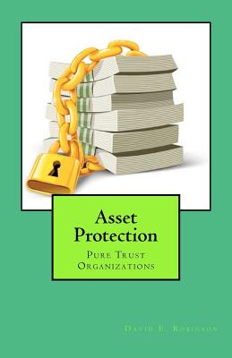 Asset Protection: Pure Trust Organizations By David E. Robinson Cover Image