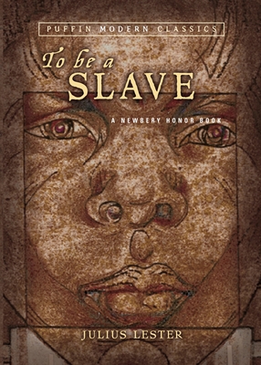 To Be a Slave (Puffin Modern Classics) By Julius Lester, Tom Feelings (Illustrator) Cover Image