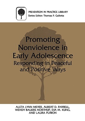 Promoting Nonviolence in Early Adolescence: Responding in Peaceful and Positive Ways (Prevention in Practice Library) Cover Image