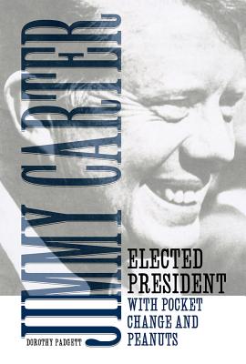 Jimmy Carter: Elected President with Pocket Change and Peanuts Cover Image